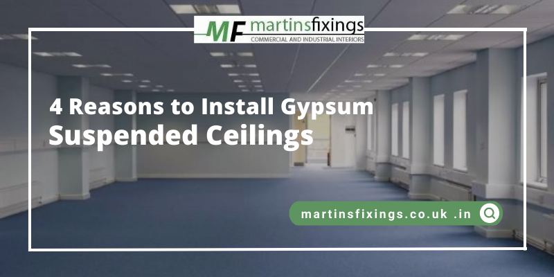 4 Reasons to Install Gypsum Suspended Ceilings in a Property